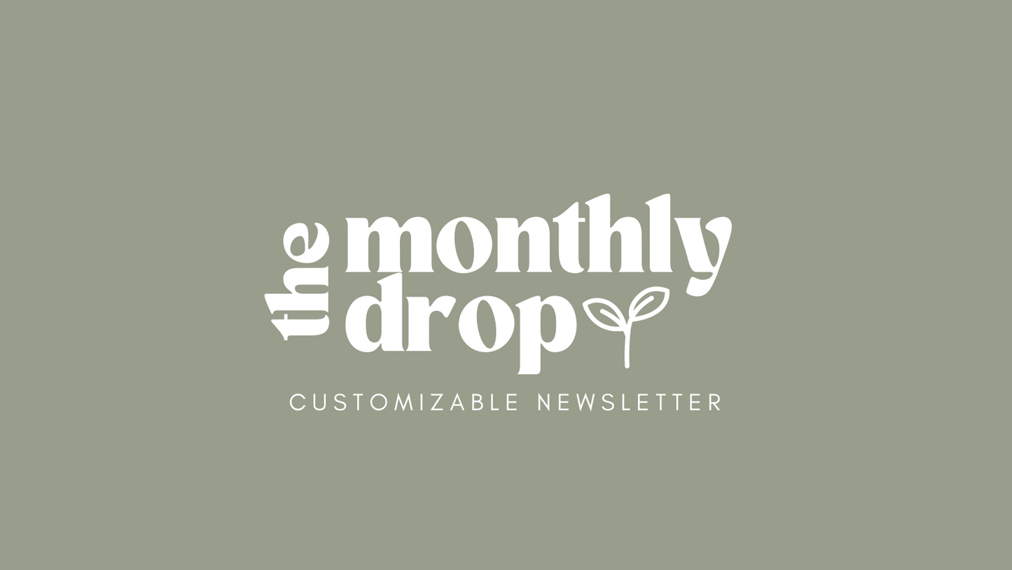 The Monthly Drop: Customizable Newsletter - Get Oiling Resources Included!
