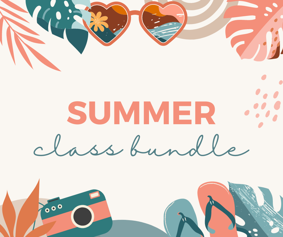 Summer Class Bundle - SAVE 50%!